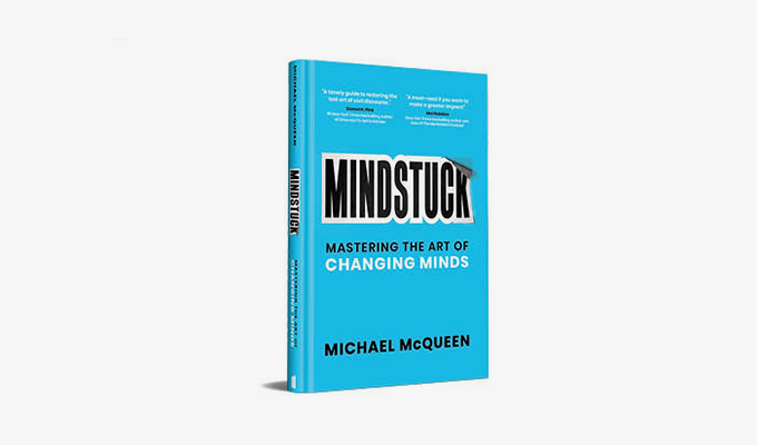 Mindstuck: Mastering the Art of Changing Minds