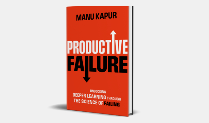 Productive Failure: Unlocking Deeper Learning Through the Science of Failing