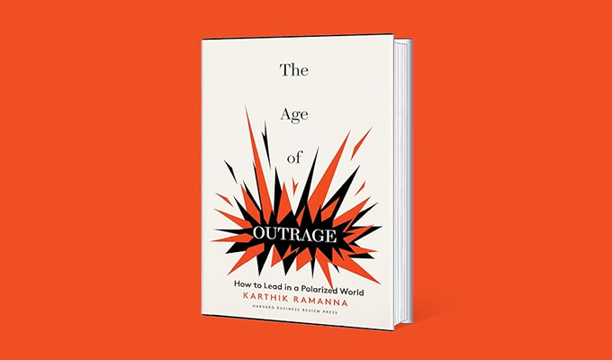 The Age of Outrage: How to Lead in a Polarized World